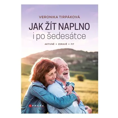 Jak žít naplno i po šedesátce