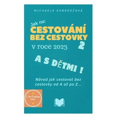 Cestování bez cestovky v roce 2023 a s dětmi