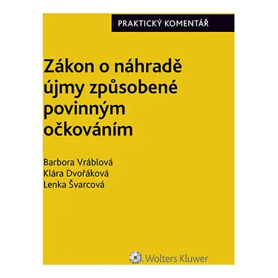 Zákon o náhradě újmy způsobené povinným očkováním (č. 116/2020 Sb.). Praktický komentář