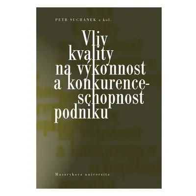 Vliv kvality na výkonnost a konkurenceschopnost podniku