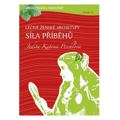 Léčivé ženské archetypy: síla příběhů