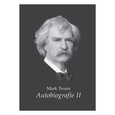 Mark Twain - Autobiografie II.