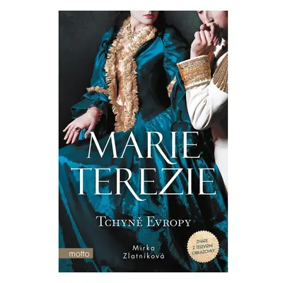 Marie Terezie: Tchyně Evropy