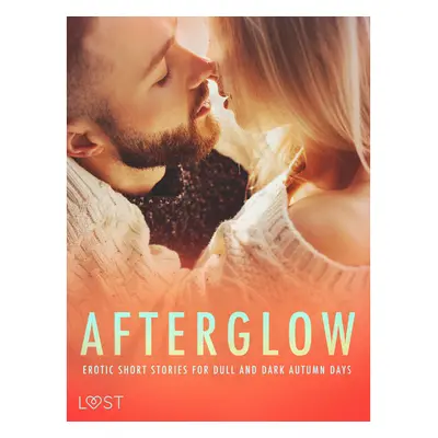 Afterglow: Erotic Short Stories for Dull and Dark Autumn Days