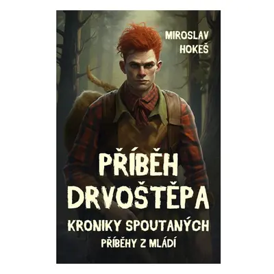 Kroniky spoutaných - Příběhy z mládí 4