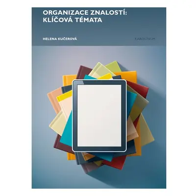 Organizace znalostí: klíčová témata