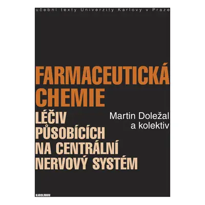 Farmaceutická chemie léčiv působících na centrální nervový systém