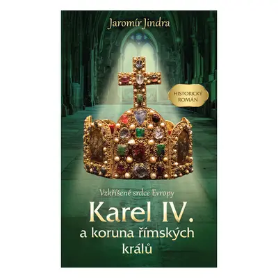 Karel IV. a koruna římských králů