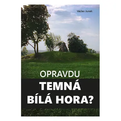 Opravdu temná Bílá hora?