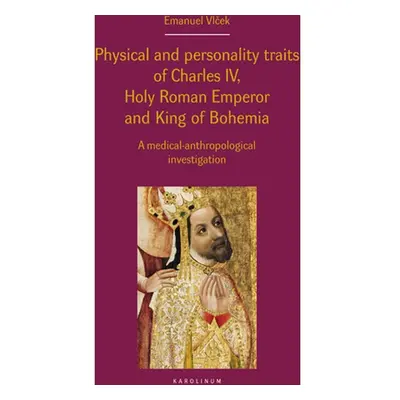 Physical and personality traits of Charles IV, Holy Roman Emperor and King of Bohemia