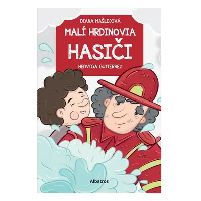 Malí hrdinovia: Hasiči