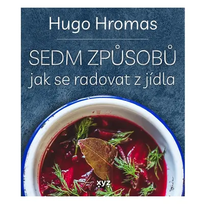 Sedm způsobů jak se radovat z jídla