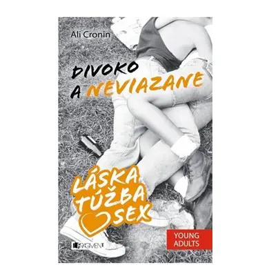 Láska, túžba, sex 2 – Divoko a neviazane