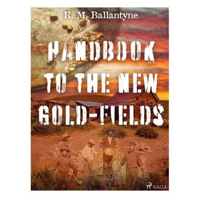 Handbook to the new Gold-fields