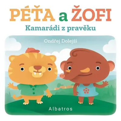 Kamarádi z pravěku: Péťa a Žofi