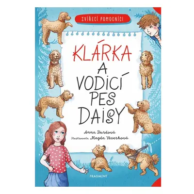 Zvířecí pomocníci - Klárka a vodicí pes Daisy