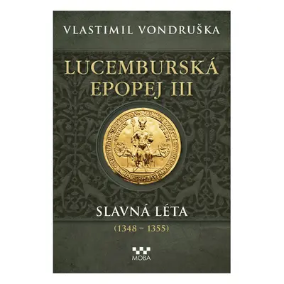 Lucemburská epopej III