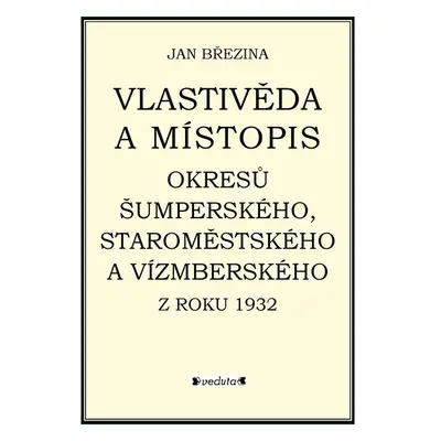 Vlastivěda a místopis okresů Šumperského, Staroměstského a Vízmberského z roku 1932