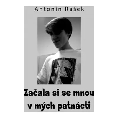 Začala si se mnou v mých patnácti