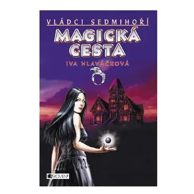 Vládci Sedmihoří – Magická cesta