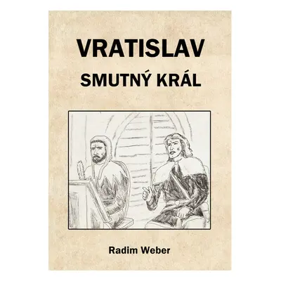 Vratislav - smutný král