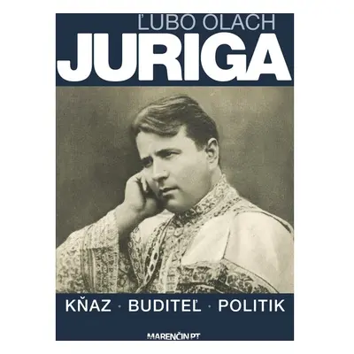 Juriga|kňaz, buditeľ, politik