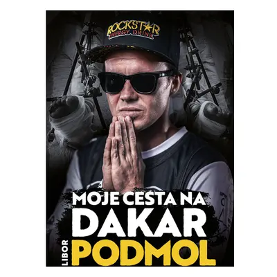 Libor Podmol: Moje cesta na Dakar