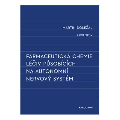 Farmaceutická chemie léčiv působících na autonomní nervový systém