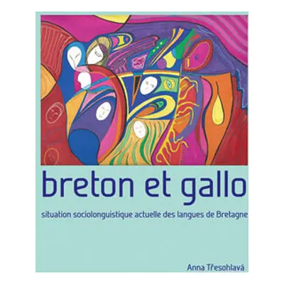 Breton et gallo. Situation sociolinguistique actuelle des langues de Bretagne