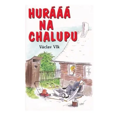 Hurááá na chalupu