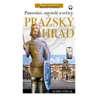 Pražský hrad - příběhy králů, stavitelů a světců. (+audio)