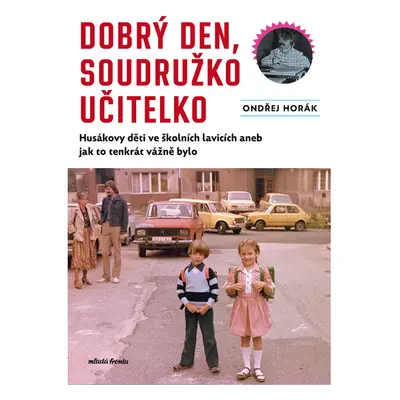 Dobrý den, soudružko učitelko