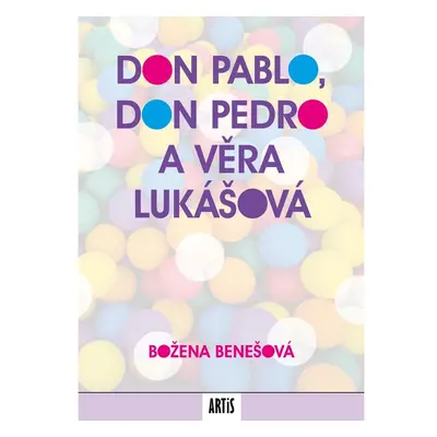 Don Pablo, don Pedro a Věra Lukášová