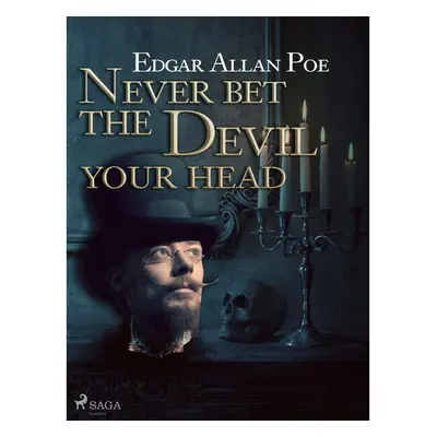 Never Bet the Devil Your Head