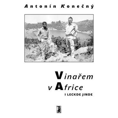 Vinařem v Africe i leckde jinde