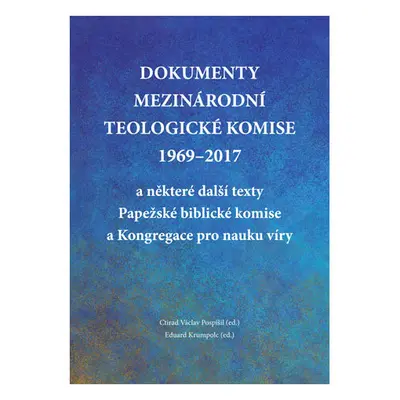 Dokumenty Mezinárodní teologické komise 1969-2017 a některé další texty Papežské biblické komise