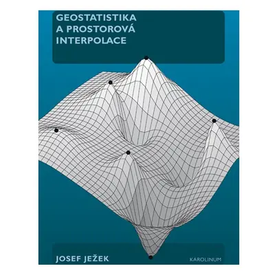 Geostatistika a prostorová interpolace