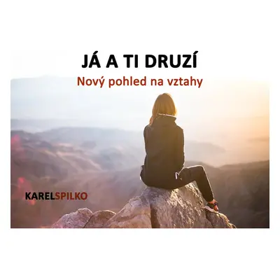 e kurz Já a ti Druzí - Nový pohled na vztahy