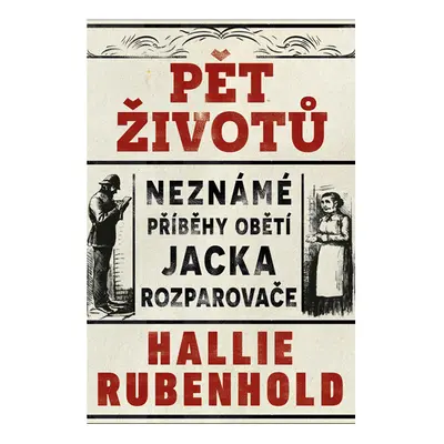 Pět životů: Neznámé příběhy obětí Jacka Rozparovače