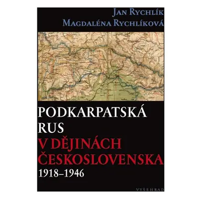 Podkarpatská Rus v dějinách Československa 1918–1946