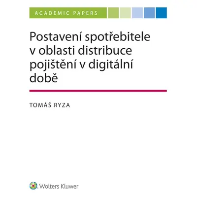 Postavení spotřebitele v oblasti distribuce pojištění v době digitální