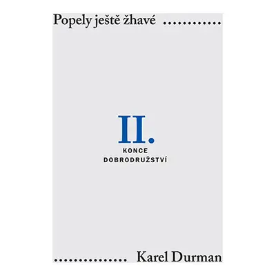 Popely ještě žhavé. II. - Konce dobrodružství