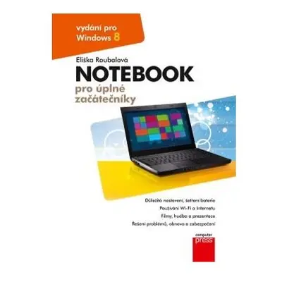 Notebook pro úplné začátečníky: vydání pro Windows 8