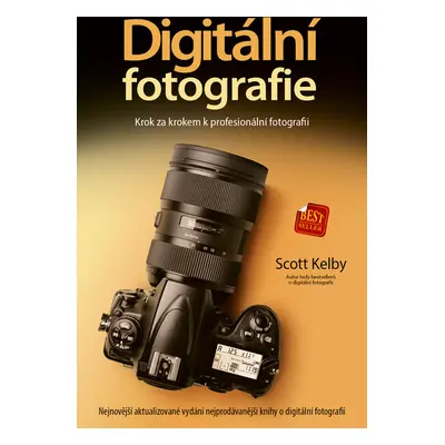 Digitální fotografie: Krok za krokem k profesionální fotografii