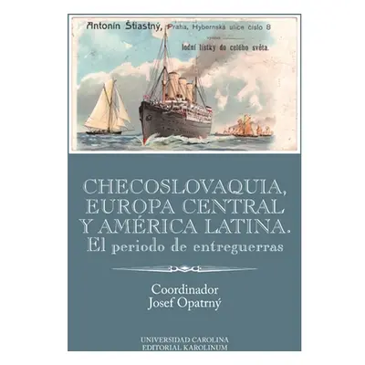 Checoslovaquia, Europa Central y América Latina. El periodo de entreguerras