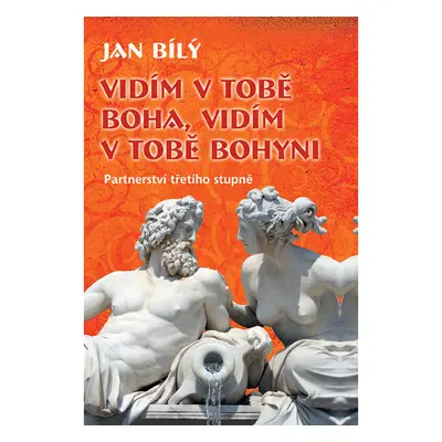 Vidím v tobě Boha, vidím v tobě Bohyni