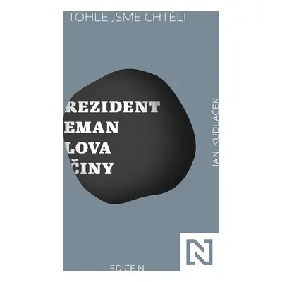 Tohle jsme chtěli. Prezident Zeman: slova a činy