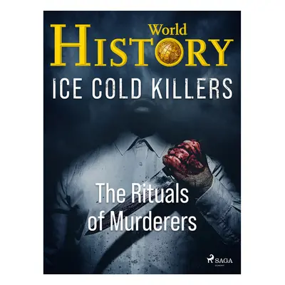 Ice Cold Killers - The Rituals of Murderers