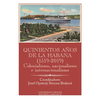 Quinientos anos de La Habana (1519-2019). Colonialismo, nacionalismo e internacionalismo