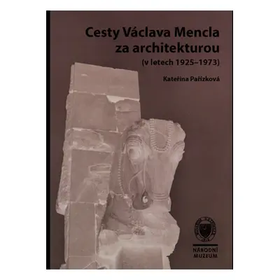 Cesty Václava Mencla za architekturou (v letech 1925–1973)